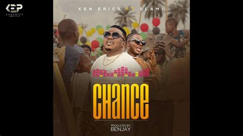 Chance Ken Erics Ft Slami Official Audio Youtube