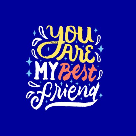 You Are My Best Friend Lettering Motivation Quote Premium Vector