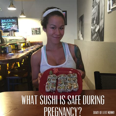 What Sushi Is Safe During Pregnancy Diary Of A Fit Mommy