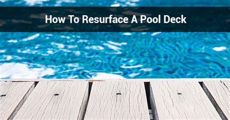 Pool deck resurfacing is one of the greatest ways to customize our concrete pool deck. How To Resurface A Pool Deck | Ferrari Pools