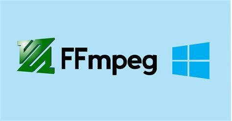 Install Ffmpeg On Windows A Step By Step Guide Nolowiz