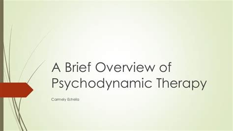 A Brief Overview Of Psychodynamic Therapy