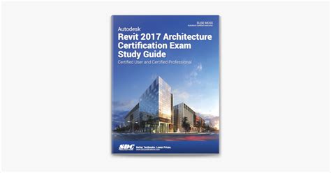 ‎autodesk Revit 2017 Architecture Certification Exam Study Guide By