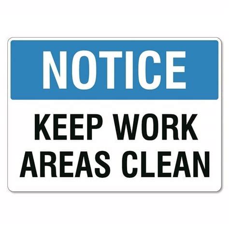 Notice Keep Work Areas Clean Sign The Signmaker