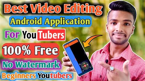 Best Video Editing App For Beginners Youtubers Video Editing App Free Without Watermark Youtube