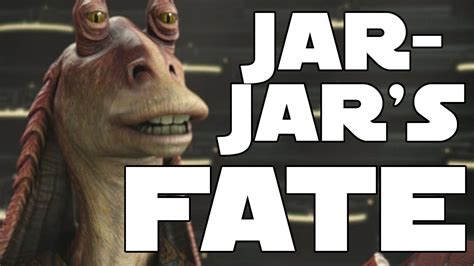 What Happened To Jar Jar Binks Star Wars Discussion Youtube