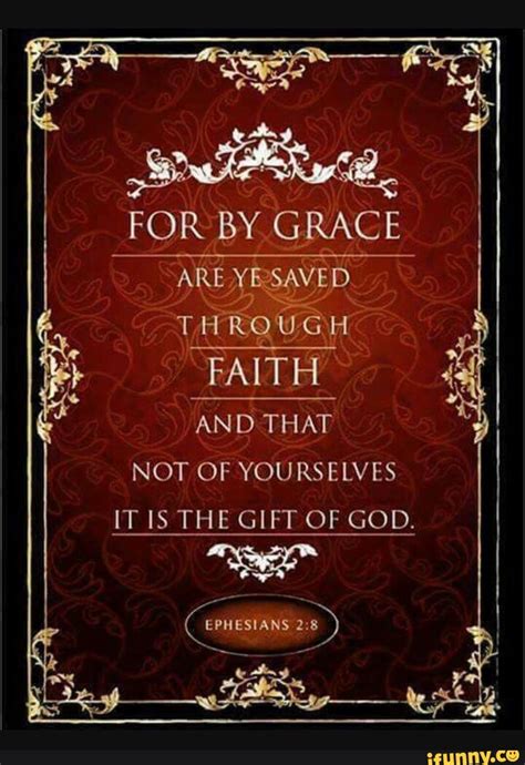 For By Grace Are Ye Saved Through Faith And That Not Of Yourselves It