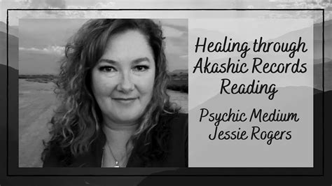 Healing Through Akashic Records Readings With Jessie Rogers Psychic