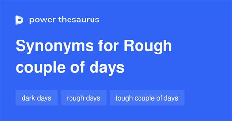 Rough Couple Of Days Synonyms 16 Words And Phrases For Rough Couple