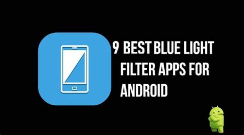 9 Best Blue Light Filter Blue Light Blocker Apps For Android In 2020
