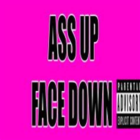 Stream Ass Up Face Down By Tro The Realist Out Listen Online For Free