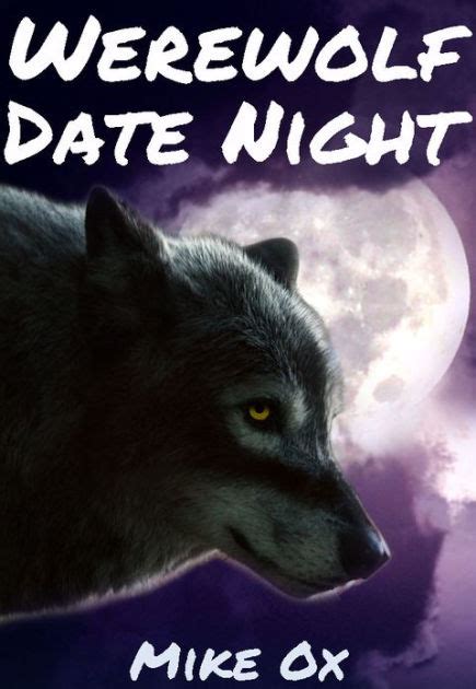 Werewolf Date Night Bite Me 2 Gay Werewolf Rough Sex By Mike Ox