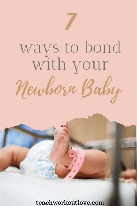 7 Ways To Bond With Your Newborn Baby Teachworkoutlove