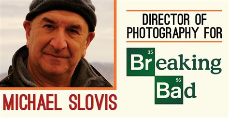 Breaking Bad Breakdown With Michael Slovis Director Of Photography