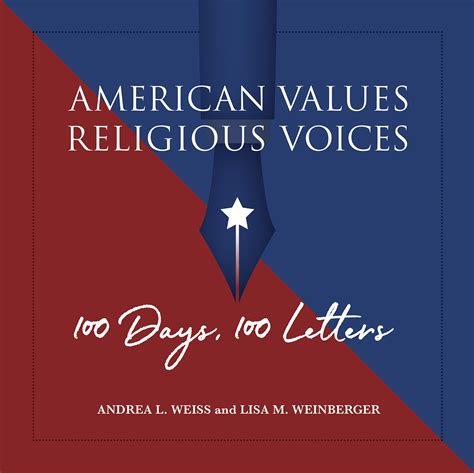 American Values Religious Voices 100 Days 100 Letters Weiss Weinberger