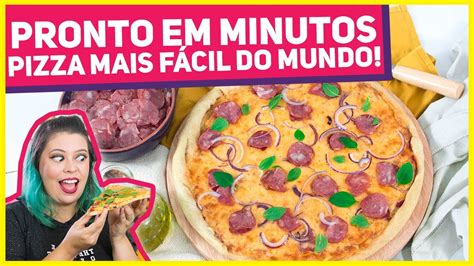 A PIZZA MAIS FÁCIL DO MUNDO PRONTA EM MINUTOS Não Precisa Deixar