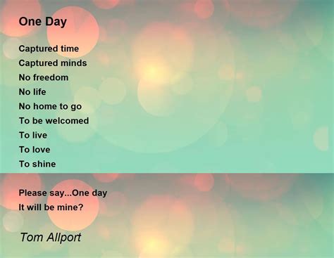 One Day One Day Poem By Tom Allport