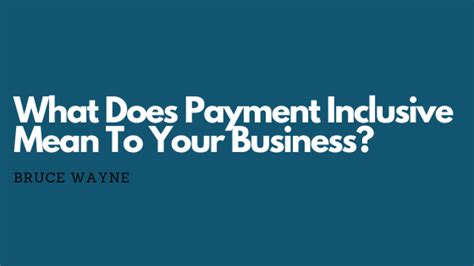 Here are some of the words and terms in the lexicon. What Does Payment Inclusive Mean To Your Business? - Point ...