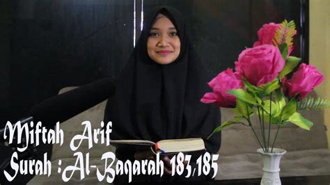 يَا أَيُّهَا الَّذِينَ آمَنُوا كُتِبَ عَلَيْكُمُ الصِّيَامُ كَمَا كُتِبَ عَلَى الَّذِينَ مِنْ قَبْلِكُمْ لَعَلَّكُمْ تَتَّقُونَ. Miftah Arif Surah Al baqarah ayat 183 & 185 - YouTube