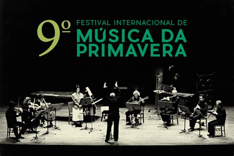 começa hoje a 9 ª edição do festival internacional de música da primavera · festival