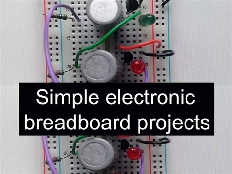 Simple Electronic Breadboard Projects Hobby Electronic Soldering And