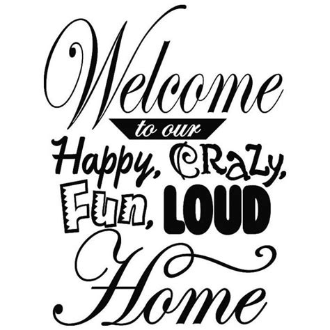 Welcome To Our Crazy Home Wall Quote Decal Cozy Wall Art Crazy Home