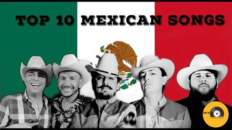 Top 10 Mexician Songs In 2020 Las 10 Mejores Canciones Mexicanas En