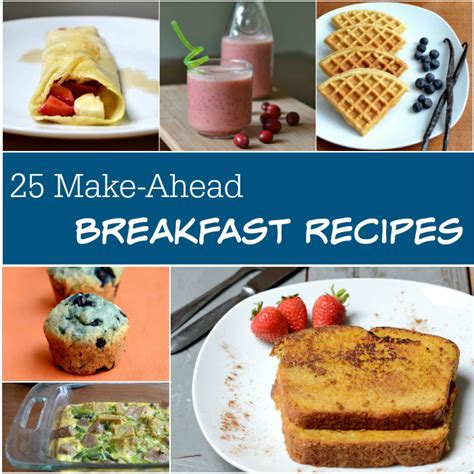 25 Make Ahead Breakfast Recipes Real Food Real Deals
