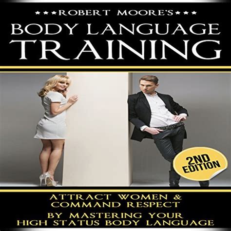Body Language Training Attract Women And Command Respect By Mastering Your High Status Body