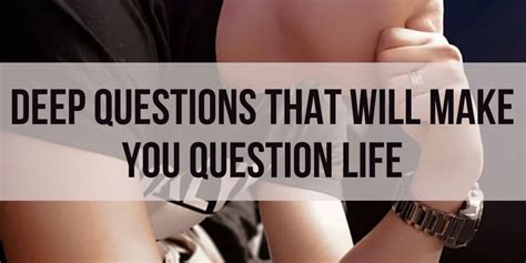 70 Deep Questions That Will Make You Question Life Domestic Questions