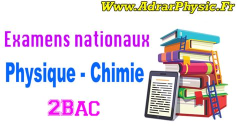 Examens Nationaux Correction De La Physique Chimie Bac Adrarphysic