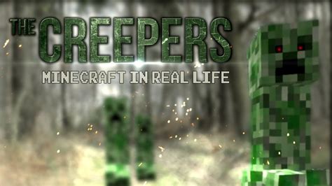 The Creepers Minecraft In Real Life Short Film Youtube