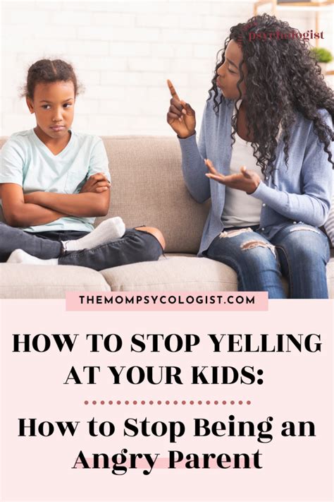 How To Stop Yelling At Your Kids How To Stop Being An Angry Parent