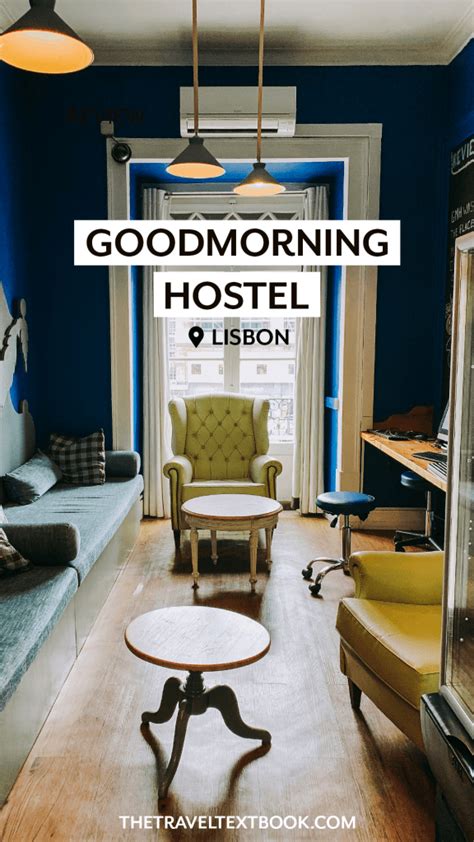Goodmorning Hostel Lisbon Not Your Average Hostel Hostel Best Hostels In Europe Lisbon