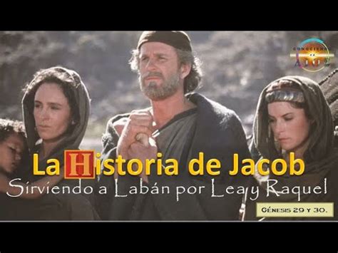 Jacob Sirve A Laban Por Lea Y Raquel Youtube