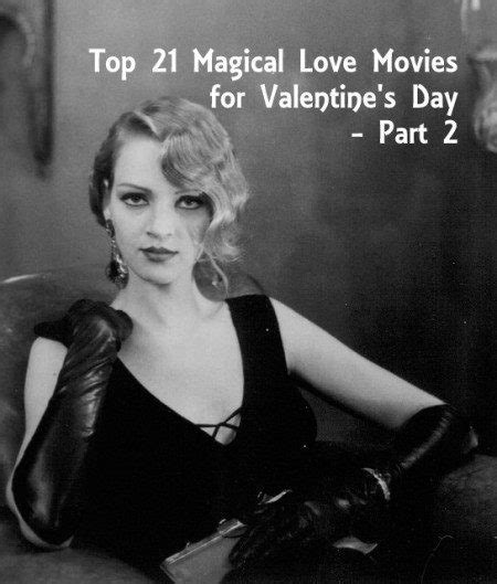 Top 21 Magical Love Movies For Valentines Day Part 2 Lilith Dorsey