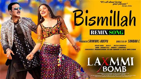 Bismillah Song Video Lakshmi Bomb Movie Song Akshay Kumar Kiara Advani Youtube