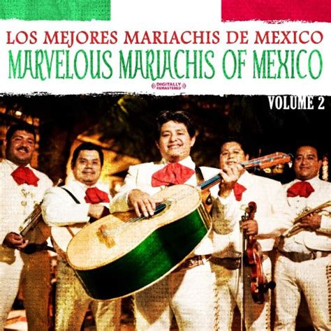 Marvelous Mariachis Of Mexico Vol 2 Digitally Remastered By Los