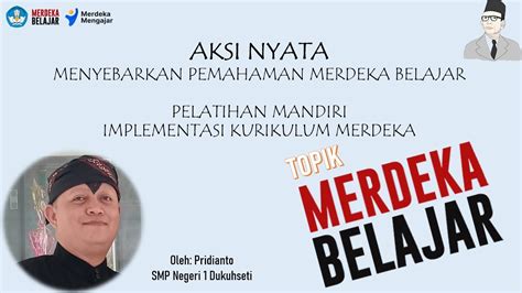 Aksi Nyata Menyebarkan Pemahaman Merdeka Belajar Pelatihan Mandiri Implementasi Kurikulum