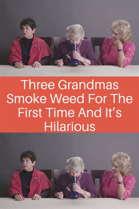 Three Grandmas Smoke Weed For The First Time And Its Hilarious Artofit