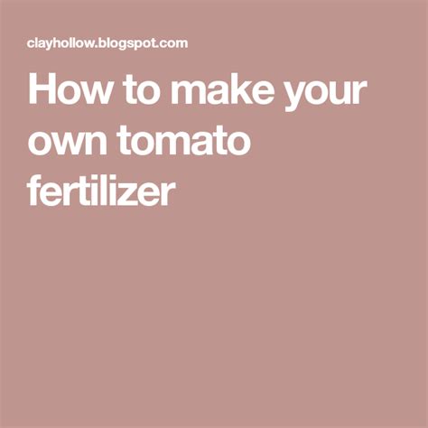 Lawn grasses must grow vigorously to crowd out weeds and maintain a solid turf. How to make your own tomato fertilizer | Tomato fertilizer ...