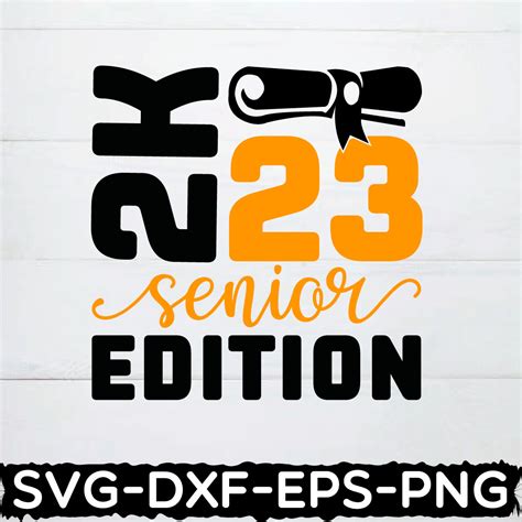 2023 Senior Edition Svgclass Of 2k23graduation Shirtgraduation