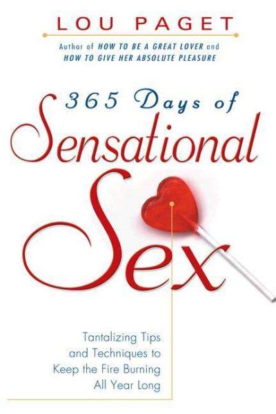 365 Days Of Sensational Sex Tantalizing Tips And Techniques To Keep