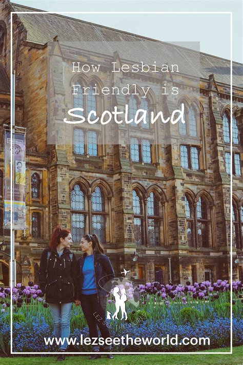 how lesbian friendly is scotland lez see the world