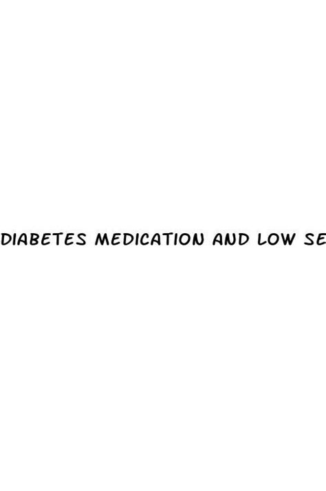 Diabetes Medication And Low Sex Drive Ecptote Website