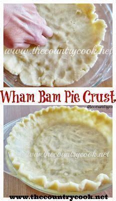 The Country Cook Wham Bam Pie Crust No Rolling No Fussing And You