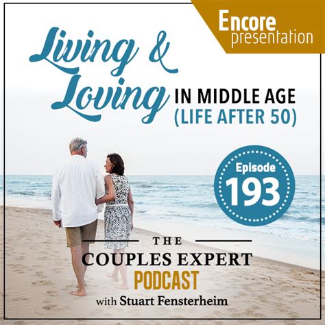 Living And Loving In Middle Age Life After 50 Encore The Couples