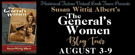 Susan Wittig Albert On Blog Tour For The General S Women August 3 9
