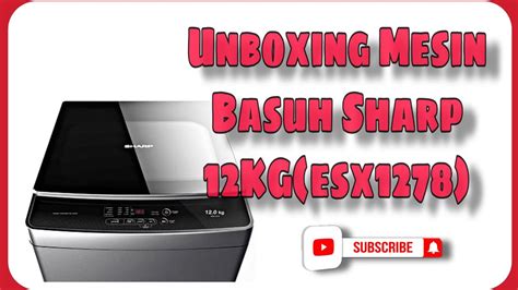 Jual mesin cuci sharp terbaru di bukalapak. Mesin Basuh Sharp 12kg (ESX1278) | Unboxing - YouTube