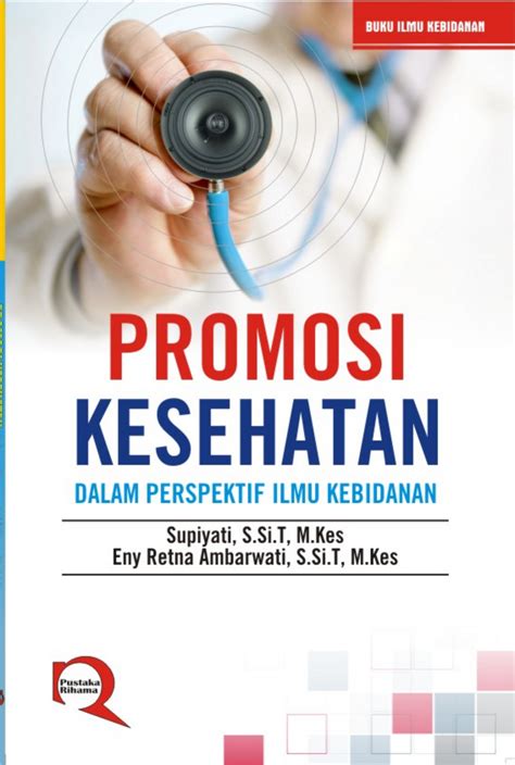 Buku Promosi Kesehatan Dan Ilmu Perilaku Notoatmodjo 2007 Pdf-PUSTAKA RIHAMA Promosi Kesehatan